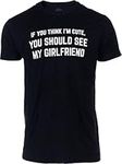 If You Think I'm Cute, You Should See My Girlfriend | Funny Boyfriend Novio Relationship Anniversary Men's T-Shirt, Black, X-Large