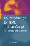 AN INTRODUTION TO HTML AND JAVASCRIPT FOR SCIENTISTS AND ENGINEERS (PB 2007)