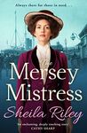 The Mersey Mistress: The start of a gritty historical saga series from Sheila Riley