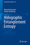 Holographic Entanglement Entropy: 931 (Lecture Notes in Physics, 931)