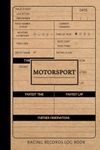 Motorsport Racing Records Log Book: Race Journal for Circuits, Drag, Drift, Time Attack & Competitive Racers. Track and Record Your Fastest Times