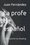 La profe de español: Learn Spanish by Reading