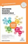 Decision Making Essentials You Always Wanted To Know (Self-Learning Management Series)