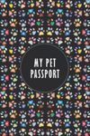 My Pet Passport: The Ultimate dog book with Dog Immunization Log, Shots Record Card, Weight, Medical Treatments... Pet Health Record Book Checklist journal for your Pet with all information you need.