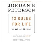 12 Rules for Life: An Antidote to C