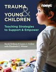 Trauma and Young Children: Teaching Strategies to Support and Empower