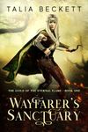 Wayfarer's Sanctuary (Guild of the Eternal Flame Book 1)