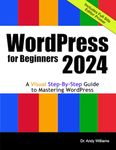 WordPress for Beginners 2024: A Visual Step-by-Step Guide to Mastering WordPress (Webmaster Series)