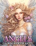 Angels Coloring Book For Adults: Explore The Celestial Realm of Beautiful Angelic Females | Grayscale Portrait Coloring Books