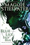 Blue Lily, Lily Blue (The Raven Cycle, Book 3)