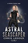 The Astral Seascaper: A Science Fiction Saga (The Rising Sun Book 4)