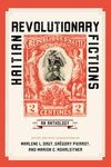 Haitian Revolutionary Fictions: An Anthology