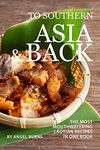 To Southern Asia and Back: The Most-Mouthwatering Laotian Recipes in one Book