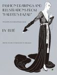 Designs by "Erte: Fashion Drawings and Illustrations from "Harper's Bazaar"