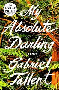 My Absolute Darling: A Novel (Random House Large Print)