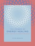 The Power of Energy Healing: Simple Practices to Promote Wellbeing (The Power of ...)