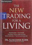 The New Trading for a Living: Psychology, Discipline, Trading Tools and Systems, Risk Control, Trade Management