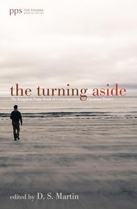 The Turning Aside: The Kingdom Poets Book of Contemporary Christian Poetry: 20