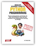 Absolute Beginner's Guide to Python Programming: Master Coding Quickly with Hands-On, Real-World Projects, Step-By-Step Guidance, and Comprehensive Learning for All Ages (Absolute Beginner's Guides)