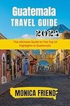 Guatemala Travel Guide 2024: The Ul