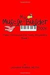 My Muscle Builder Book: Piano Techn