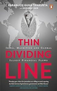 Thin Dividing Line : India, Mauritius: India, Mauritius and Global Illicit financial flows