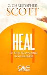 Heal: 21 Keys to Walking in Wholeness (Cave Devotionals)