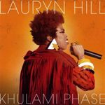 HILL;LAURYN - KHULAMI PHASE