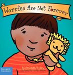 Worries Are Not Forever (Best Behavior(r) Board Book)