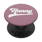 Nanny Gifts Mother's Day Nanny PopSockets Swappable PopGrip