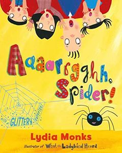 Aaaarrgghh, Spider!: A delightfully funny story about tolerance and making friends from one of the UK’s bestselling picture-book creators