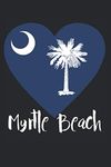 Myrtle Beach: A Cute Myrtle Beach, South Carolina Lined Notebook, Diary, Journal, or Writing Composition Book