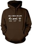 HotScamp All I Need In Life Food Sleep WIFI Unisex Adults and Kids Hoodie - Funny Millenial Teenager Gamer Lazy Brown X-Large