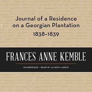 Journal of a Residence on a Georgian Plantation, 1838-1839