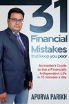 31 Financial Mistakes that keep you poor: An Insider's Guide to live a Financially Independent Life in 15 minutes a day