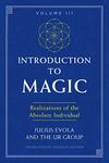 Introduction to Magic, Volume III: Realizations of the Absolute Individual