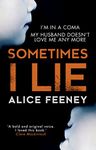 Sometimes I Lie: A psychological thriller with a killer twist you'll never forget