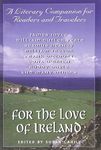 For the Love of Ireland: A Literary Companion for Readers and Travelers (2001-02-13)