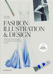 Fashion Illustration & Design: Methods & Techniques for Achieving Professional Designs: Methods & Techniques for Achieving Professional Results