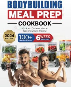 Bodybuilding Meal Prep Cookbook: 100+ High-Protein Recipes to Cook and Fuel Your Muscle Gain and Weight Training, Plus a 6-Week Meal Plan and Food Storage Guide