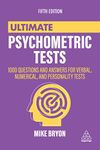 Ultimate Psychometric Tests: 1000 Questions and Answers for Verbal, Numerical, and Personality Tests (Ultimate Series)