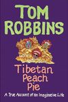 Tibetan Peach Pie: A True Account o