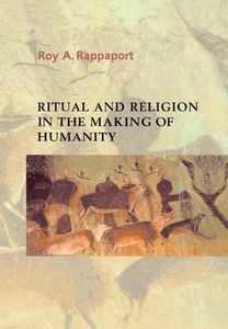 Ritual and Religion in the Making of Humanity (Cambridge Studies in Social and Cultural Anthropology Book 110)