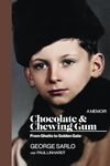 Chocolate & Chewing Gum: From Ghetto to Golden Gate