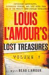 Louis L'Amour's Lost Treasures: Volume 1: Unfinished Manuscripts, Mysterious Stories, and Lost Notes from One of the World's Most Popular Novelists