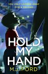 Hold My Hand: The most gripping, dark and twisty crime thriller book of the year