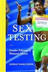 Sex Testing: Gender Policing in Wom