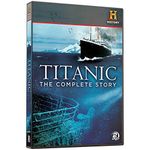 Titanic: The Complete Story