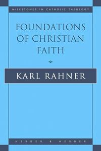 Foundations of Christian Faith: An Introduction to the Idea of Christianity