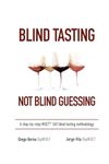 Blind Tasting, Not Blind Guessing: A step-by-step WSET SAT blind tasting methodology